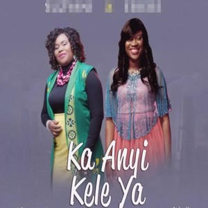 Ka Anyi Kele Ya