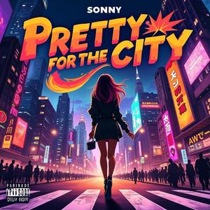 Pretty for the city (Explicit)
