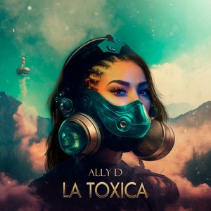 Ally D - La Toxica