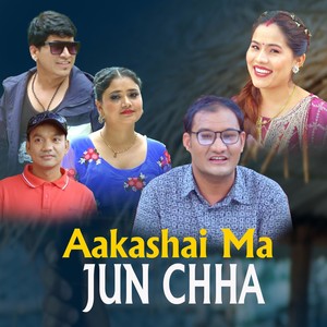 Aakashai Ma Jun Chha