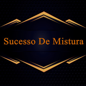 Sucesso De Mistura