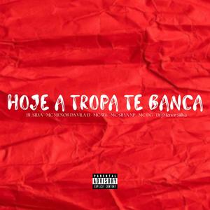 Hoje A Tropa Te Banca (Explicit)