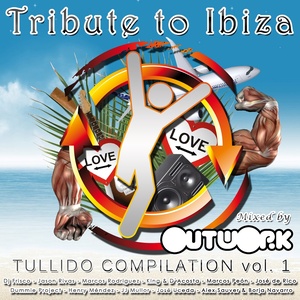Tullido Compilation, Vol. 1(Tribute to Ibiza - Mixed By Outwork)