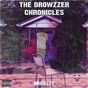 The Drowzzer Chronicles (Explicit)