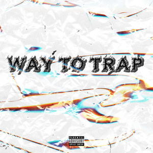 Way to Trap (Explicit)