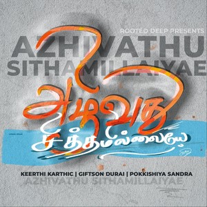 Azhivathu Sithamillaiyae (Um Karathalae) [feat. Pokkishiya Sandra]