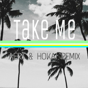 Take Me (Aerii & HOKAI Remix)