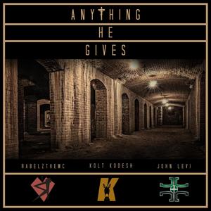 Anything He Gives(feat. Kolt Kodesh)