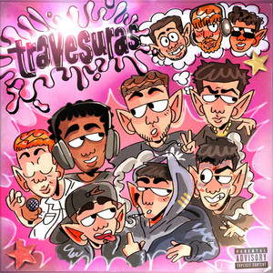 TRAVESURAS (Explicit)