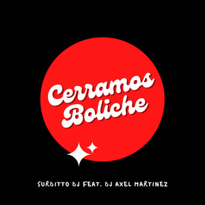 Cerramos Boliche (feat. Dj Axel Martinez)