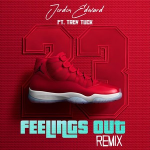 Feelings Out [feat. Trey Tuck] (Remix|Explicit)