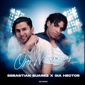 Ojo Marrones Sebastián Suarez (feat. Gia Hector)