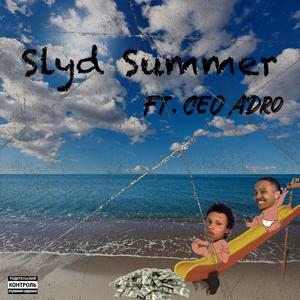 SLYD SUMMER (feat. CEO ADRO) [Explicit]