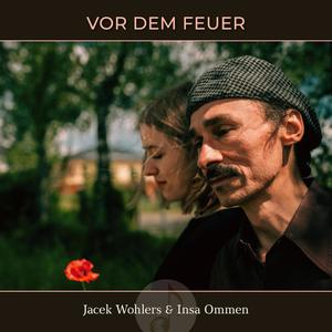 Vor dem Feuer(feat. Jacek Wohlers,Insa Ommen,Stations of Hope & Axel Hartig)