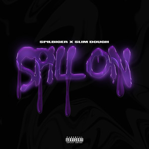Spill On (Explicit)