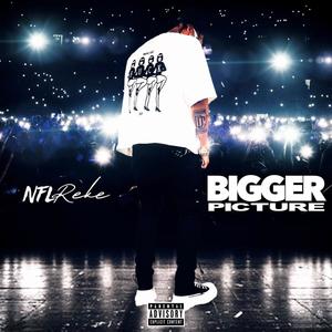 Bigger Picture (Explicit)