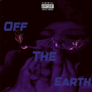 Off the earth (Explicit)