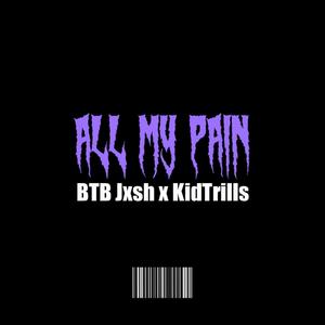 ALL MY PAIN (feat. KidTrills)