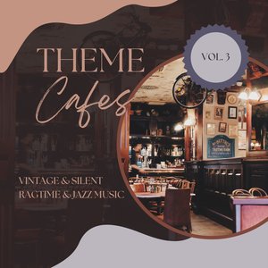 Theme Cafes - Vintage & Silent Ragtime & Jazz Music, Vol. 03