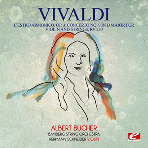 Vivaldi: L'estro Armonico, Op. 3, Concerto No. 9 in D Major for Violin and Strings, RV 230 (Digitally Remastered)