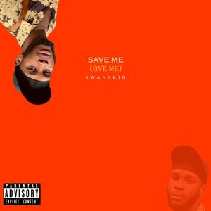 Save me (gye me) [Explicit]