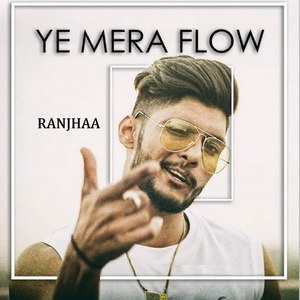 Ye Mera Flow