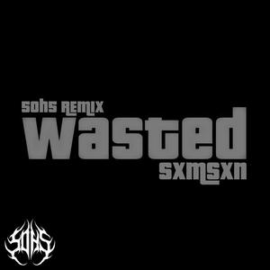 wasted (feat. sxmsxn) (5oh5 Remix)