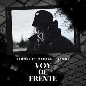 Voy De Frente (feat. Trone & El Markan) [Explicit]