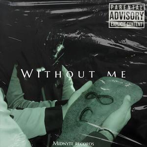 Without me (Explicit)