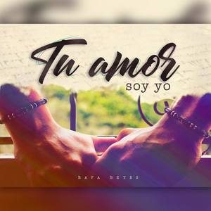 Tu Amor Soy Yo