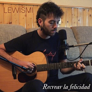 Recrear la Felicidad (Acústico)