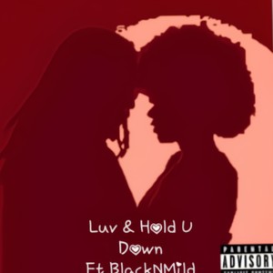 Luv & Hold U Down (feat. BlackNMild) [Explicit]