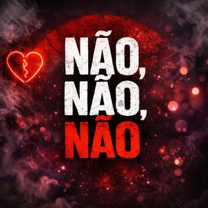 Não, Não, Não! (Explicit)