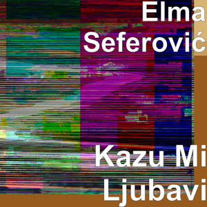 Kazu Mi Ljubavi