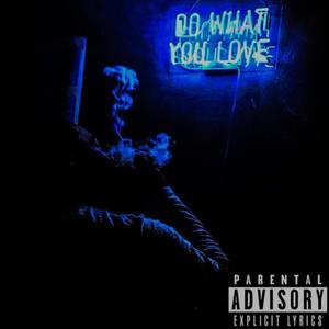 Do What You Love (Explicit)