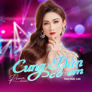 Cung Đàn Có Em (Remix Version)