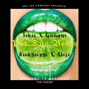 Por Tus Besos (feat. Guayas, Nickgeorge & Alejo)