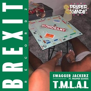 T.M.L.A.L(feat. Proper Ganda)