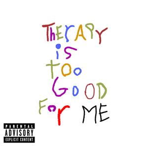 Baisée Dans La Tête - Part of "Therapy is too Good for Me" (Explicit)