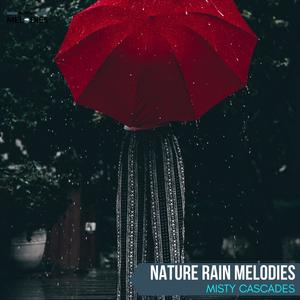 Nature Rain Melodies - Misty Cascades