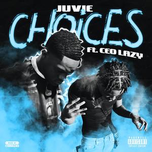 Choices (feat. Ceo Lazy)