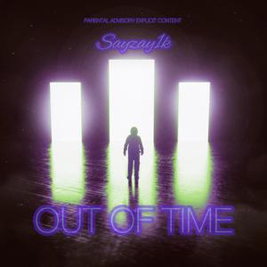 OUT OF TIME (Explicit)