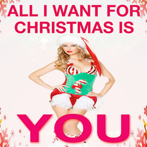 All I Want for Christmas is You