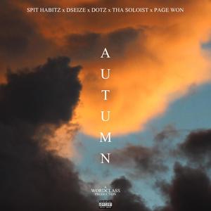 Autumn (feat. Spit Habitz, Dotz, Tha Soloist & Page Won) (Explicit)