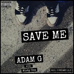 Adam G - Save Me(feat. Misty Cox) (Explicit)