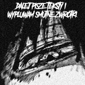 Dalej pisze teksty i wypluwam smutne zwrotki (Explicit)