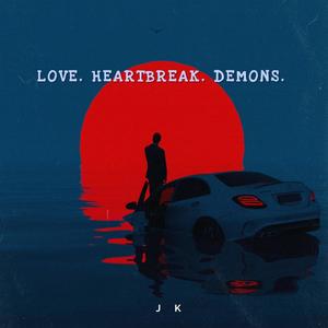 LOVE. HEARTBREAK. DEMONS. (Explicit)