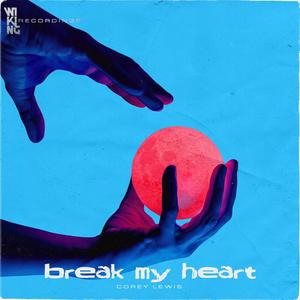 Break My Heart