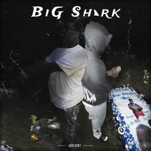 Big Shark (Explicit)