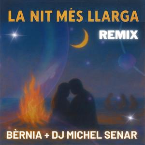 La nit més llarga (Michel Senar Remix)